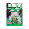 Marijuana Horticulture : The Indoor/Outdoor Medical Grower’s Bible