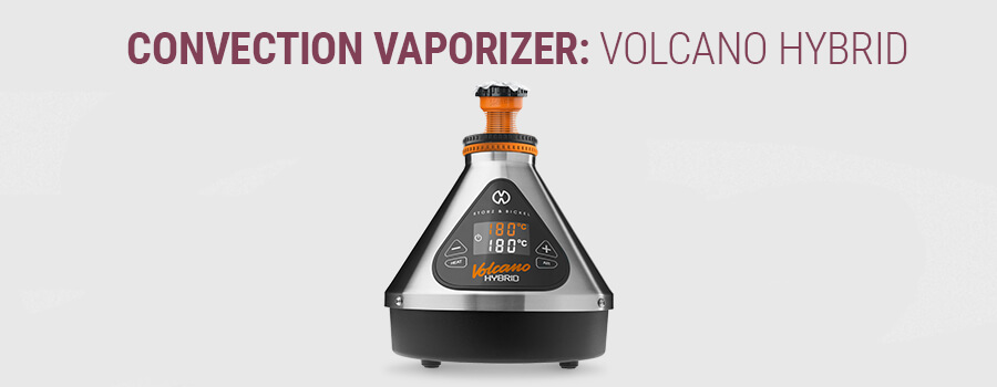 VAPORISATEURS À CONVECTION: Volcano Hybrid VAPORISATEURS À CONVECTION: Volcano Hybrid