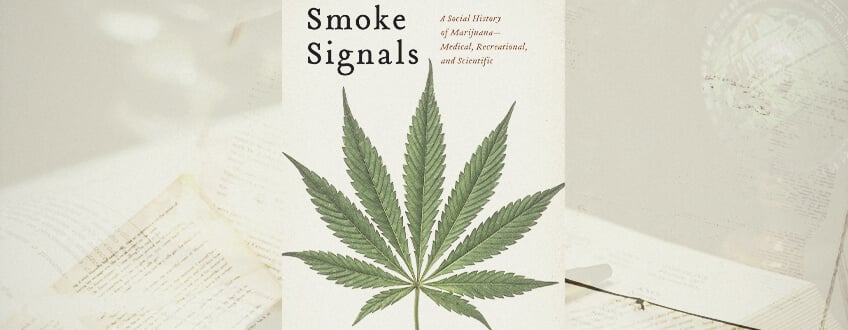 SMOKE SIGNALS: A SOCIAL HISTORY OF MARIJUANA - MEDICAL, RECREATIONAL AND SCIENTIFIC